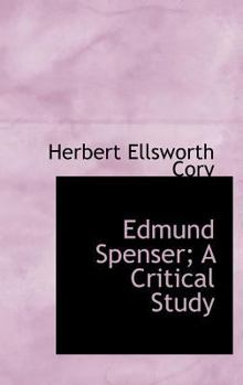 Edmund Spenser; a Critical Study