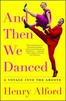 Paperback And Then We Danced: A Voyage Into the Groove Book