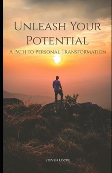 Paperback Unleash Your Potential: A Path to Personal Transformation Book