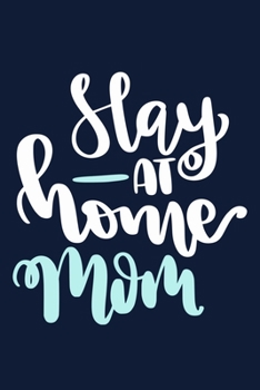 Paperback Stay At Home Mom: Blank Lined Notebook Journal: Mothers Mommy Gift for Stay At Home Mom Journal 6x9 - 110 Blank Pages - Plain White Pape Book