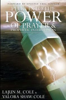 Paperback Plug Into The Power of Prayer and Prophetic Intercession Book