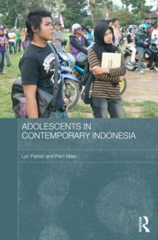 Adolescents in Contemporary Indonesia - Book  of the Routledge Contemporary Southeast Asia Series