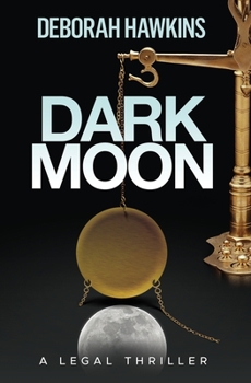 Dark Moon: A Legal Thriller - Book #1 of the Warrick Thompson Files