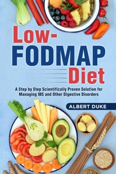 Paperback Low FODMAP Diet: A Step by Step Scientifically Proven Solution for Managing IBS and Other Digestive Disorders Book