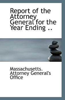 Report of the Attorney General for the Year Ending