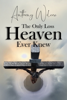 Paperback The Only Loss Heaven Ever Knew Book
