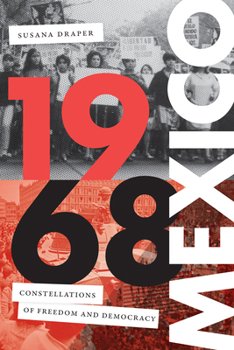 Hardcover 1968 Mexico: Constellations of Freedom and Democracy Book