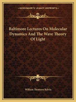 Baltimore Lectures on Molecular Dynamics and the Wave Theory of Light