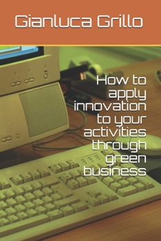 Paperback How to apply innovation to your activities through green business Book