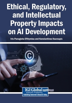 Paperback Ethical, Regulatory, and Intellectual Property Impacts on AI Development Book