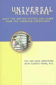 Paperback Universal Health Care: What the United States Can Learn from the Canadian Experience Book