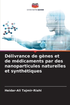 Paperback Délivrance de gènes et de médicaments par des nanoparticules naturelles et synthétiques [French] Book