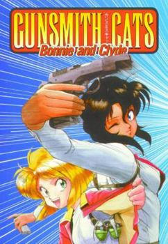 Paperback Gunsmith Cats Volume 1: Bonnie & Clyde Bonnie and Clyde Book