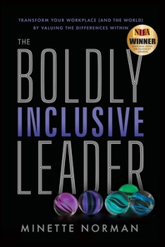 Paperback The Boldly Inclusive Leader: Transform Your Workplace (and the World) by Valuing the Differences Within Book