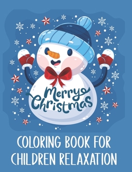 Paperback Merry Christmas Coloring Book For Children Relaxation: A Great Merry Christmas Coloring Book for Children Over The Holidays. Funny Christmas Coloring Book