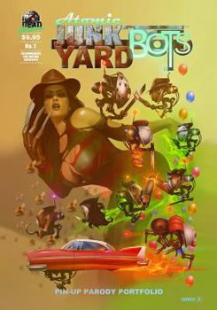 Paperback Atomic Junk Yard Bots: Parody Pin-Up Portfolio Book