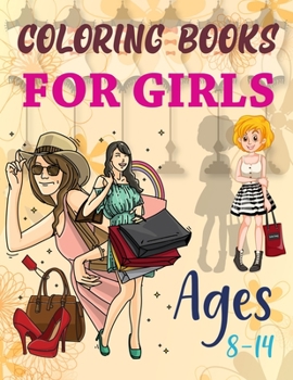 Paperback Coloring Books For Girls Ages 8-14: Fashion Coloring Book