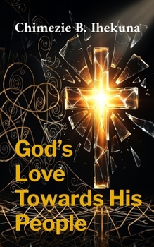 God's Love Towards His People: A compilation of Christian Short Stories