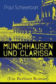 Paperback Münchhausen und Clarissa (Ein Berliner Roman) Book