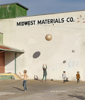 Hardcover Julie Blackmon: Midwest Materials Book