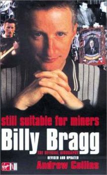 Paperback Billy Bragg: Still Suitable for Miners: The Official Biography Book