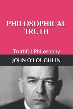 Paperback Philosophical Truth: Truthful Philosophy Book