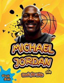 Paperback Michael Jordan Book for Kids: The Ultimate biography of the greatest of all time Michael Jordan, for basketball lovers. with top notch- colored page [Large Print] Book
