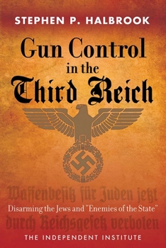 Hardcover Gun Control in the Third Reich: Disarming the Jews and Enemies of the State Book