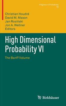 Hardcover High Dimensional Probability VI: The Banff Volume Book