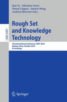 Paperback Rough Set and Knowledge Technology: 5th International Conference, Rskt 2010, Beijing, China, October 15-17, 2010, Proceedings Book