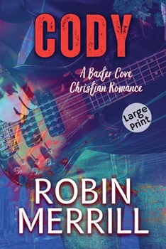Cody (Baxter Cove Christian Romance (Large Print))