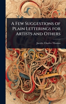 A Few Suggestions of Plain Letterings for Artists and Others