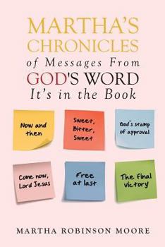 Paperback Martha's Chronicles of Messages from God's Word: It's in the Book