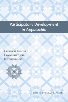 Paperback Participatory Development in Appalachia: Cultural Identity, Community, and Sustainability Book
