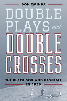 Hardcover Double Plays and Double Crosses: The Black Sox and Baseball in 1920 Book