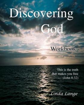 Paperback Discovering God Workbook: Truth that makes you free Book
