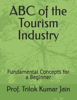 Paperback ABC of the Tourism Industry: Fundamental Concepts for a Beginner Book