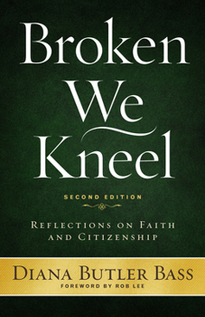 Paperback Broken We Kneel: Reflections on Faith and Citizenship Book