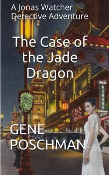 Paperback The Case of the Jade Dragon: A Jonas Watcher Detective Adventure Book