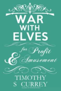 Paperback War with Elves: For Profit and Amusement Book