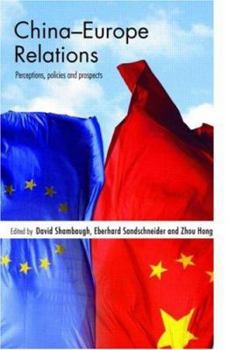Paperback China-Europe Relations: Perceptions, Policies and Prospects Book