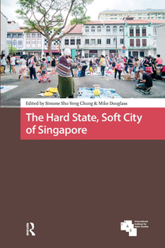 Hardcover The Hard State, Soft City of Singapore Book