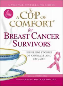 Paperback A Cup of Comfort for Breast Cancer Survivors: Inspiring Stories of Courage and Triumph Book