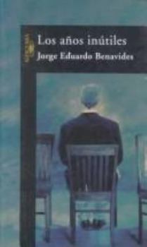 Paperback Los años inútiles [Spanish] Book