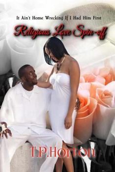 Paperback Religious Love Spin-Off: It Aint Home Wrecking if I Had Him First Book