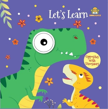 Board book Let's Learn Opposites with Dinosaurs Book