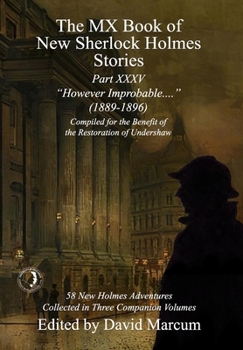 Hardcover The MX Book of New Sherlock Holmes Stories Part XXXV: However Improbable (1889-1896) Book