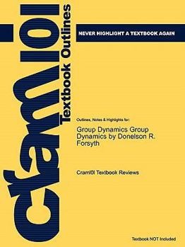 Paperback Outlines & Highlights for Group Dynamics Group Dynamics by Donelson R. Forsyth Book