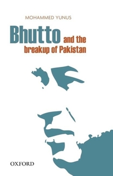 Hardcover Bhutto and the Breakup of Pakistan Book