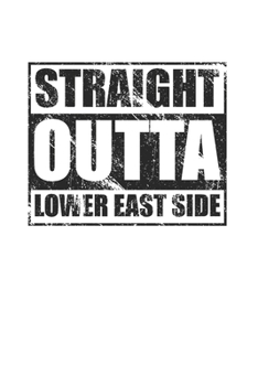 Paperback Straight Outta Lower East Side 120 Page Notebook Lined Journal for Lower East Side NYC New York Pride Book